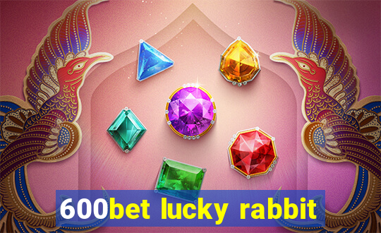 600bet lucky rabbit